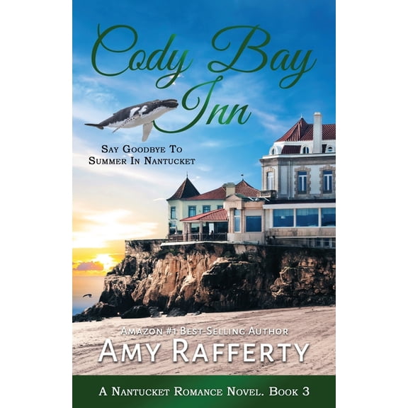 A Nantucket Romance Novel Cody Bay Inn: Say Goodbye To Summer In Nantucket, Book 3, (Paperback)