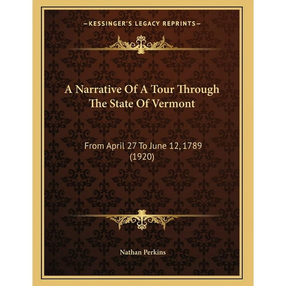A Narrative Of A Tour Through The State Of Vermont: From April 27 To June 12, 1789 (1920), (Paperback)