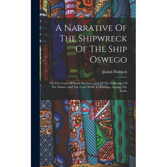 A Narrative Of The Shipwreck Of The Ship Oswego (Hardcover)