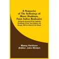 thumbnail image 1 of A Narrative Of The Sufferings Of Massy Harbison, From Indian Barbarity: Giving An Account Of Her Captivity, The Murder O, (Paperback), 1 of 1
