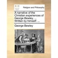 thumbnail image 1 of A Narrative of the Christian Experiences of George Bewley, ... Written by Himself (Paperback), 1 of 1