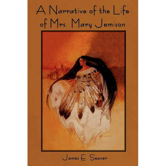 A Narrative of the Life of Mrs. Mary Jemison, (Paperback)