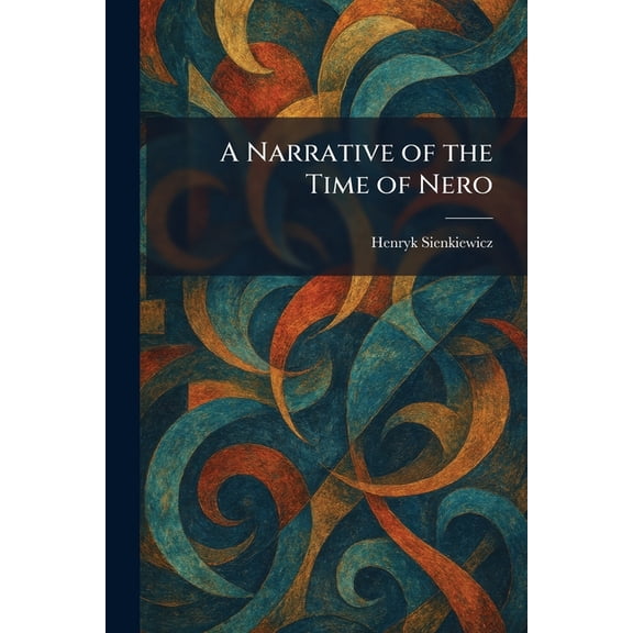 A Narrative of the Time of Nero, (Paperback)