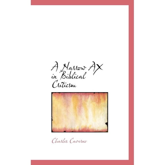 A Narrow Ax in Biblical Criticsm (Paperback)