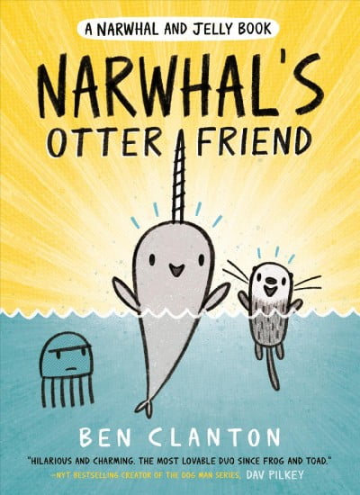 BEN CLANTON A Narwhal and Jelly Book: Narwhal's Otter Friend (A Narwhal and Jelly Book #4) (Series #4) (Paperback)