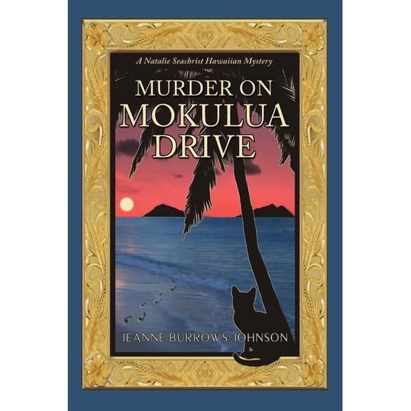 A Natalie Seachrist Hawaiian Cozy Mystery: Murder on Mokulua Drive (Series #2) (Hardcover)