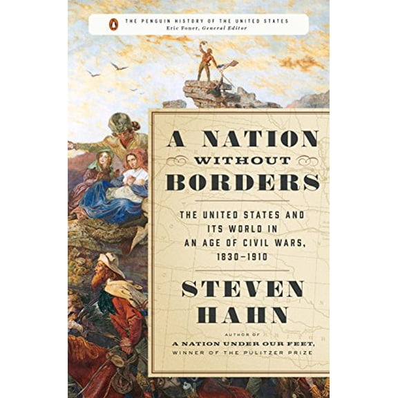 Pre-Owned A Nation Without Borders: The United States and Its World in an Age of Civil Wars, 1830-1910 (Hardcover) 0670024686 9780670024681
