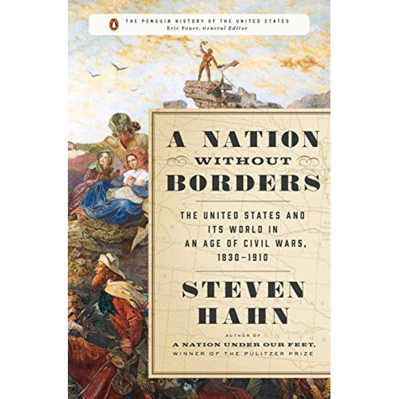 Pre-Owned A Nation Without Borders: The United States and Its World in an Age of Civil Wars, 1830-1910 (Hardcover) 0670024686 9780670024681