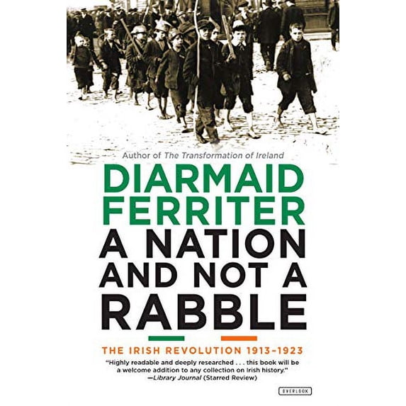 Pre-Owned A Nation and Not a Rabble: The Irish Revolution 1913-1923 (Paperback) 1468314319 9781468314311