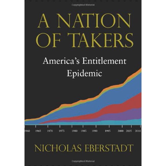Pre-Owned A Nation of Takers: America's Entitlement Epidemic (Paperback) 1599474352 9781599474359