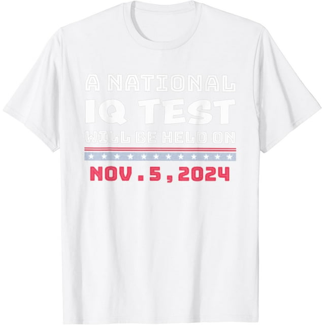 A National IQ Test Will Be Held On November 5th 2024 TShirt