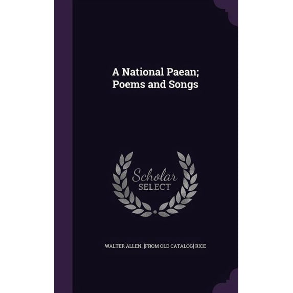 A National Paean; Poems and Songs (Hardcover)