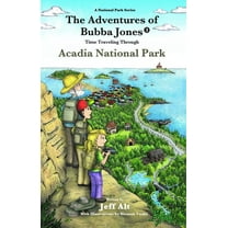 National Park The Adventures of Bubba Jones (#3): Time Traveling Through Acadia National Park Volume 3, Book 3, (Paperback)