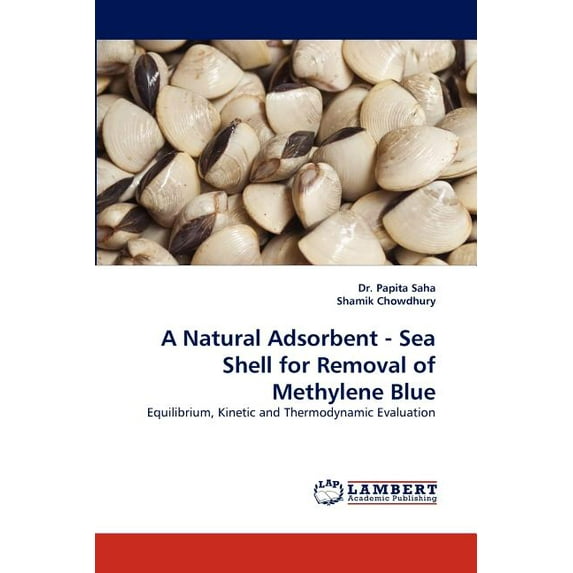 A Natural Adsorbent - Sea Shell for Removal of Methylene Blue (Paperback)