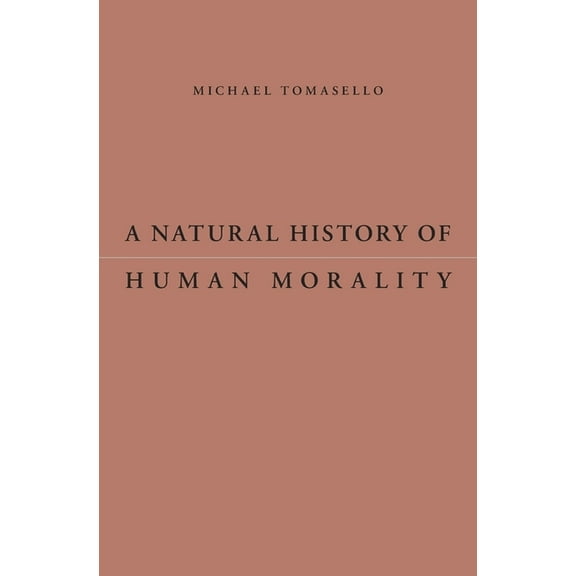 A Natural History of Human Morality (Hardcover)