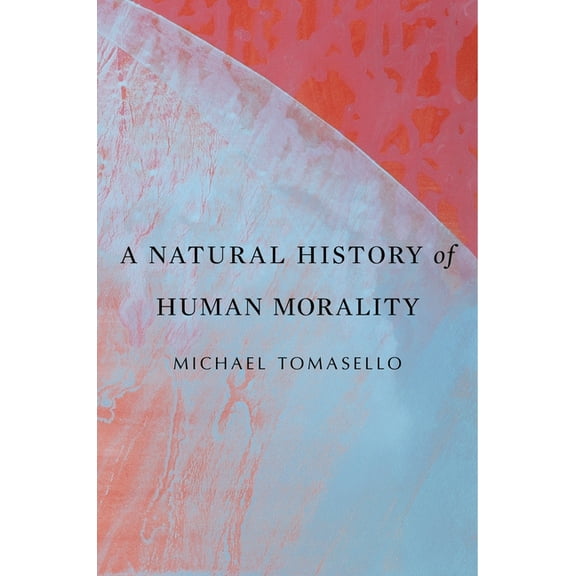 A Natural History of Human Morality, (Paperback)