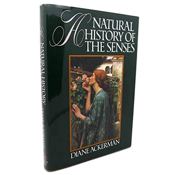 A Natural History of the Senses (Hardcover) by Diane Ackerman