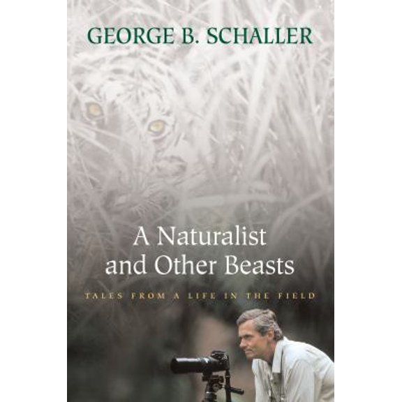 Pre-Owned A Naturalist and Other Beasts: Tales from a Life in the Field (Paperback) 1578051703 9781578051700