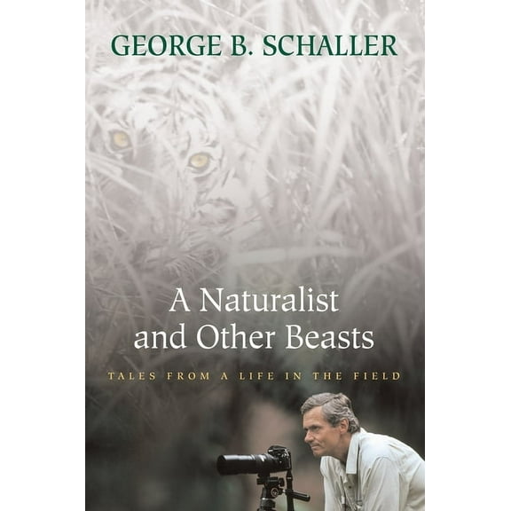 A Naturalist and Other Beasts : Tales from a Life in the Field (Paperback)