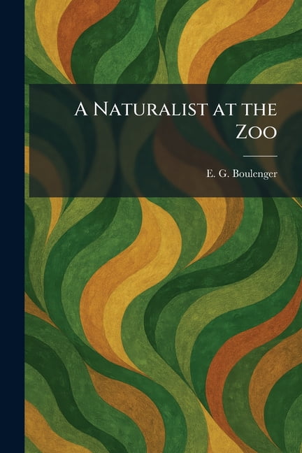 A Naturalist at the Zoo, (Paperback)