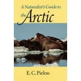thumbnail image 1 of Pre-Owned A Naturalist's Guide to the Arctic (Paperback) 0226668142 9780226668147, 1 of 1