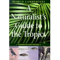 thumbnail image 1 of Pre-Owned A Naturalist's Guide to the Tropics (Paperback) 0226468283 9780226468280, 1 of 1