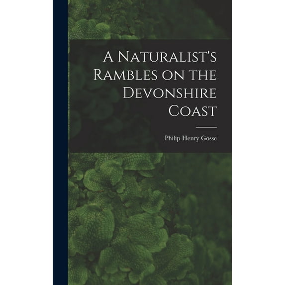 A Naturalist's Rambles on the Devonshire Coast (Hardcover)