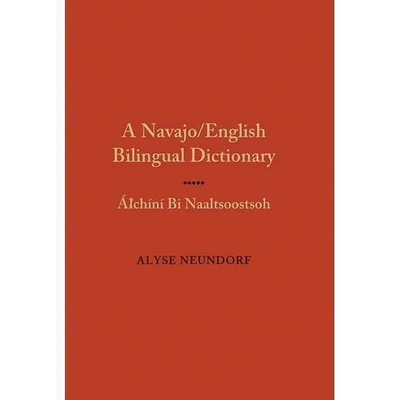 Navajo/English Bilingual Dictionary: Alchini Bi Naaltsoostsoh, (Hardcover)