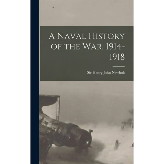 A Naval History of the War, 1914-1918 (Hardcover)
