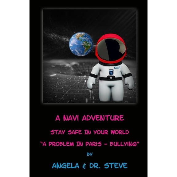 A Navi Adventure Stay Safe in Your World A Problem in Paris, (Paperback)