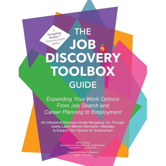 A Navigating Reality Discovery-Guide The Job Discovery Toolbox Guide: Expanding Your Work Options from Job Search and Career Planning to Employment, (Paperback)