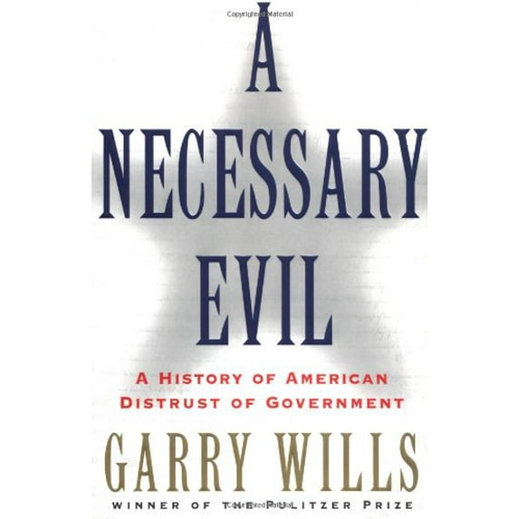 Pre-Owned A Necessary Evil: A History of American Distrust of Government (Hardcover) 0684844893 9780684844893