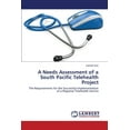 thumbnail image 1 of A Needs Assessment of a South Pacific Telehealth Project (Paperback), 1 of 1
