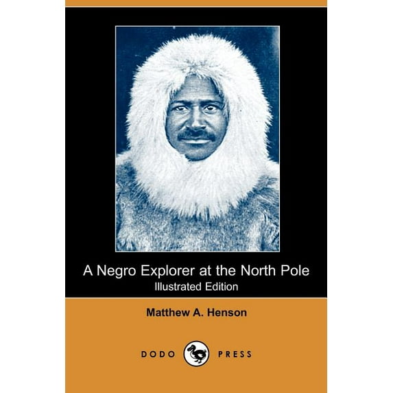 A Negro Explorer at the North Pole (Illustrated Edition) (Dodo Press) (Paperback)
