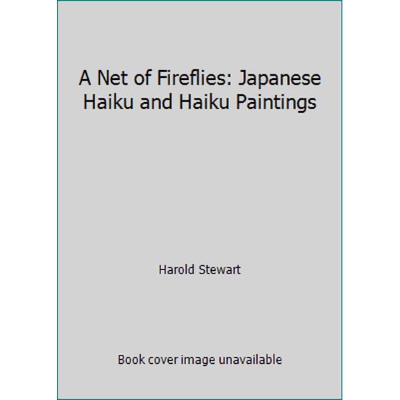 Pre-Owned A Net of Fireflies: Japanese Haiku and Haiku Paintings (Hardcover) 0804818940 9780804818940