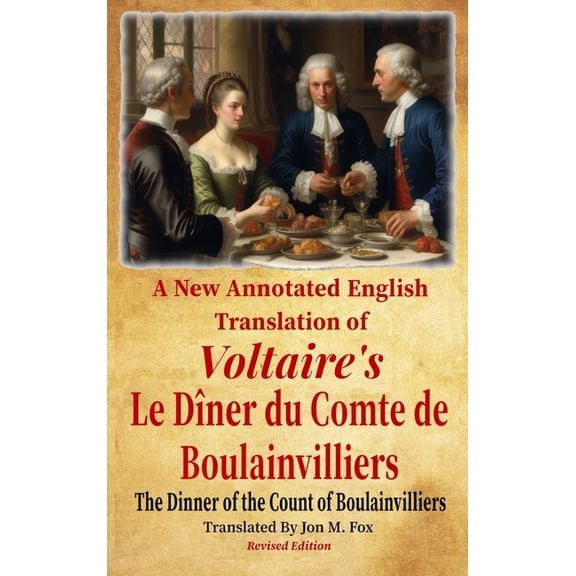 A New Annotated English Translation of Voltaire's Le Diner du Comte de Boulainvilliers: The Dinner of the Count of Boula, (Hardcover)