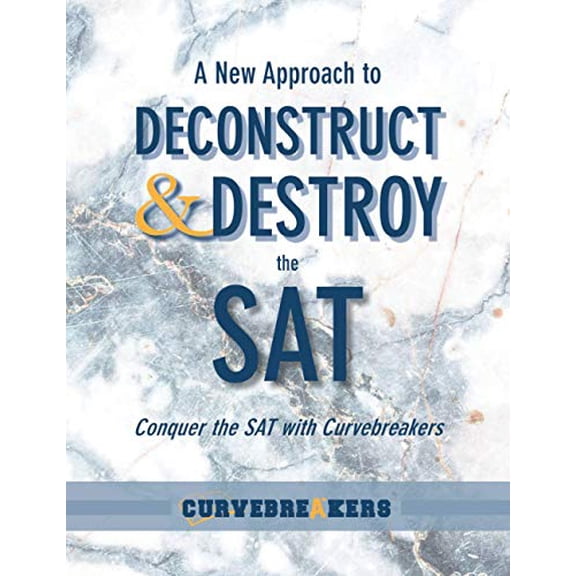 Pre-Owned A New Approach to Deconstruct and Destroy the SAT: Conquer the SAT with Curvebreakers Paperback