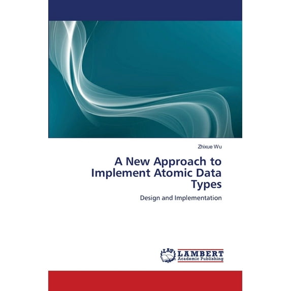 A New Approach to Implement Atomic Data Types (Paperback)