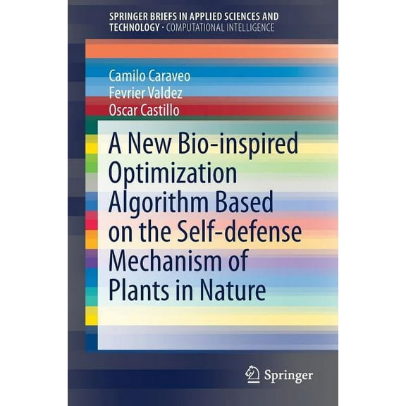 A New Bio-Inspired Optimization Algorithm Based on the Self-Defense Mechanism of Plants in Nature, (Paperback)