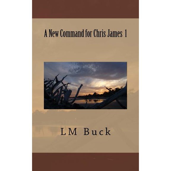 A New Command for Chris James: A New Command for Chris James 1 (Paperback)