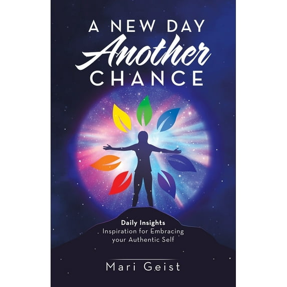 A New Day Another Chance: Daily Insights Inspiration for Embracing Your Authentic Self, (Paperback)