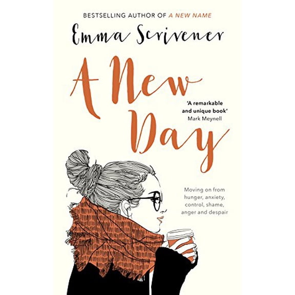 Pre-Owned A New Day: Moving on from Hunger, Anxiety, Control, Shame, Anger and Despair (Paperback) 1783594411 9781783594412