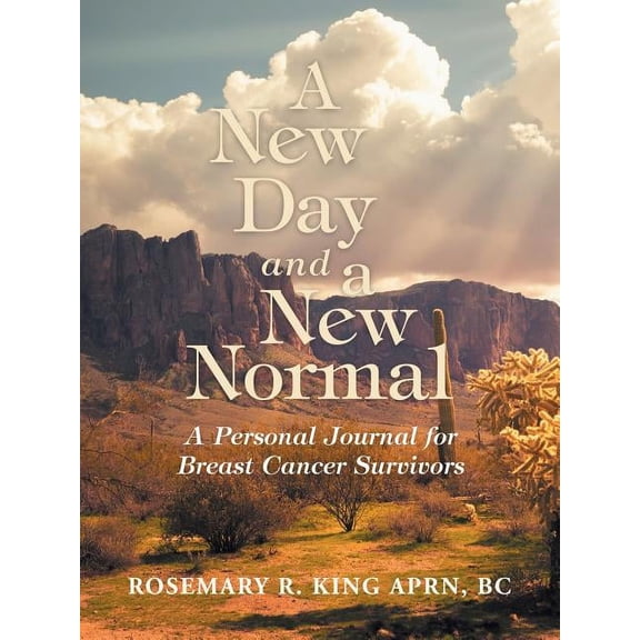 A New Day and a New Normal: A Personal Journal for Breast Cancer Survivors, (Paperback)