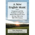 thumbnail image 1 of A New English Music: Composers and Folk Traditions in England's Musical Renaissance from the Late 19th to the Mid-20th C, (Paperback), 1 of 1