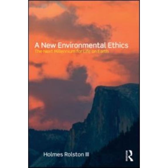 Pre-Owned A New Environmental Ethics: The Next Millennium for Life on Earth (Paperback) 0415884845 9780415884846