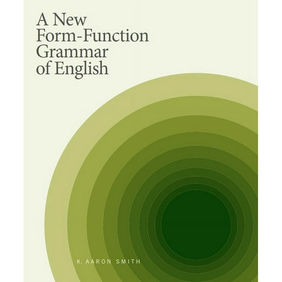 A New Form-Function Grammar of English, (Paperback)