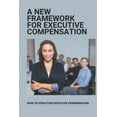 thumbnail image 1 of A New Framework For Executive Compensation: How To Structure Executive Compensation: Ceo Incentive Compensation Plan, 1 of 1