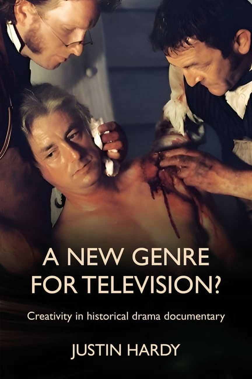 A New Genre for Television?: Creativity in Historical Drama Documentary, (Paperback)