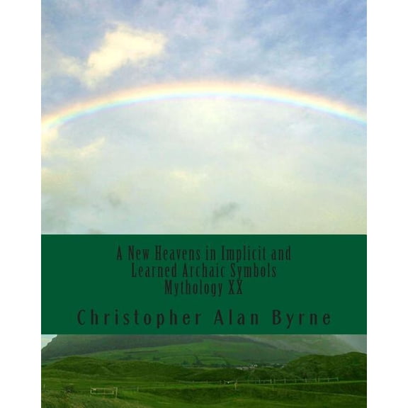 A New Heavens in Implicit and Learned Archaic Symbols : Mythology