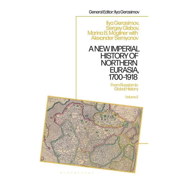 A New Imperial History of Northern Eurasia, 1700-1918: From Russian to Global History, (Hardcover)
